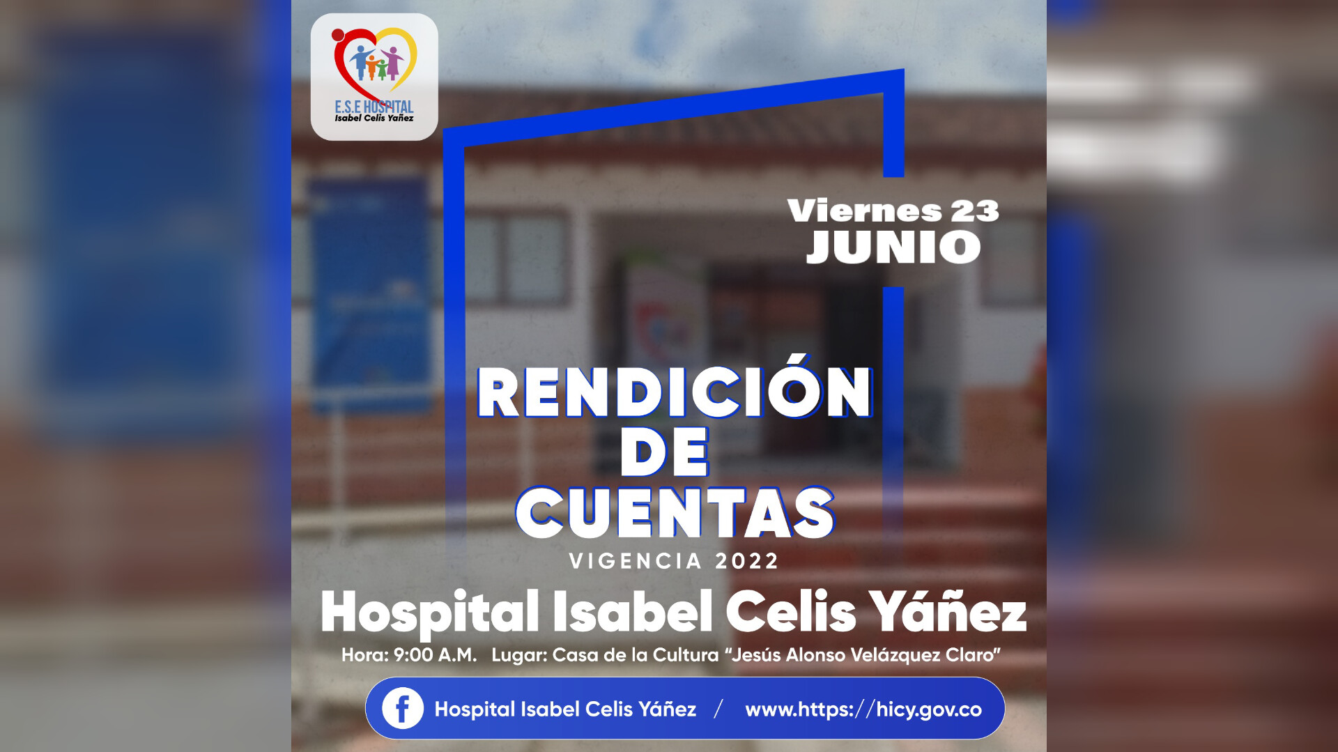 HOSPITAL ISABEL CELIS YÁÑEZ REALIZARÁ AUDIENCIA PÚBLICA DE RENDICIÓN DE CUENTAS PARA LA VIGENCIA 2022 - PORTADA