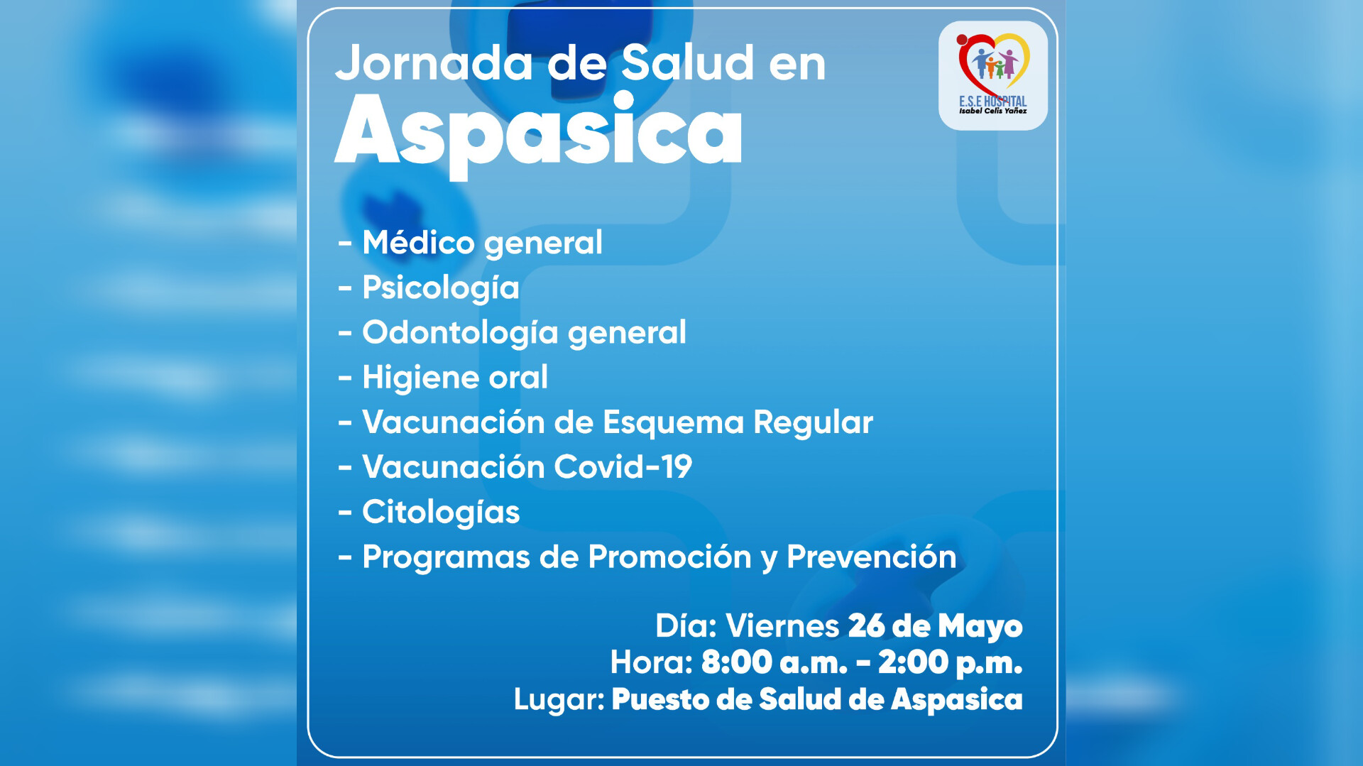 HOSPITAL ISABEL CELIS YÁÑEZ REALIZARÁ UNA JORNADA DE SALUD PARA TODOS LOS HABITANTES DEL CORREGIMIENTO DE ASPASICA Y VEREDAS CERCANAS - PORTADA