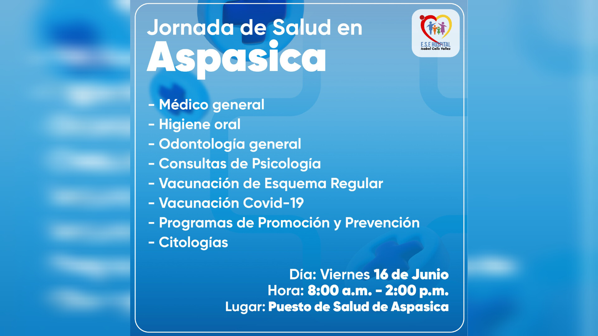 HOSPITAL ISABEL CELIS YÁÑEZ REALIZARÁ UNA JORNADA DE SALUD EN EL CORREGIMIENTO DE ASPASICA - PORTADA