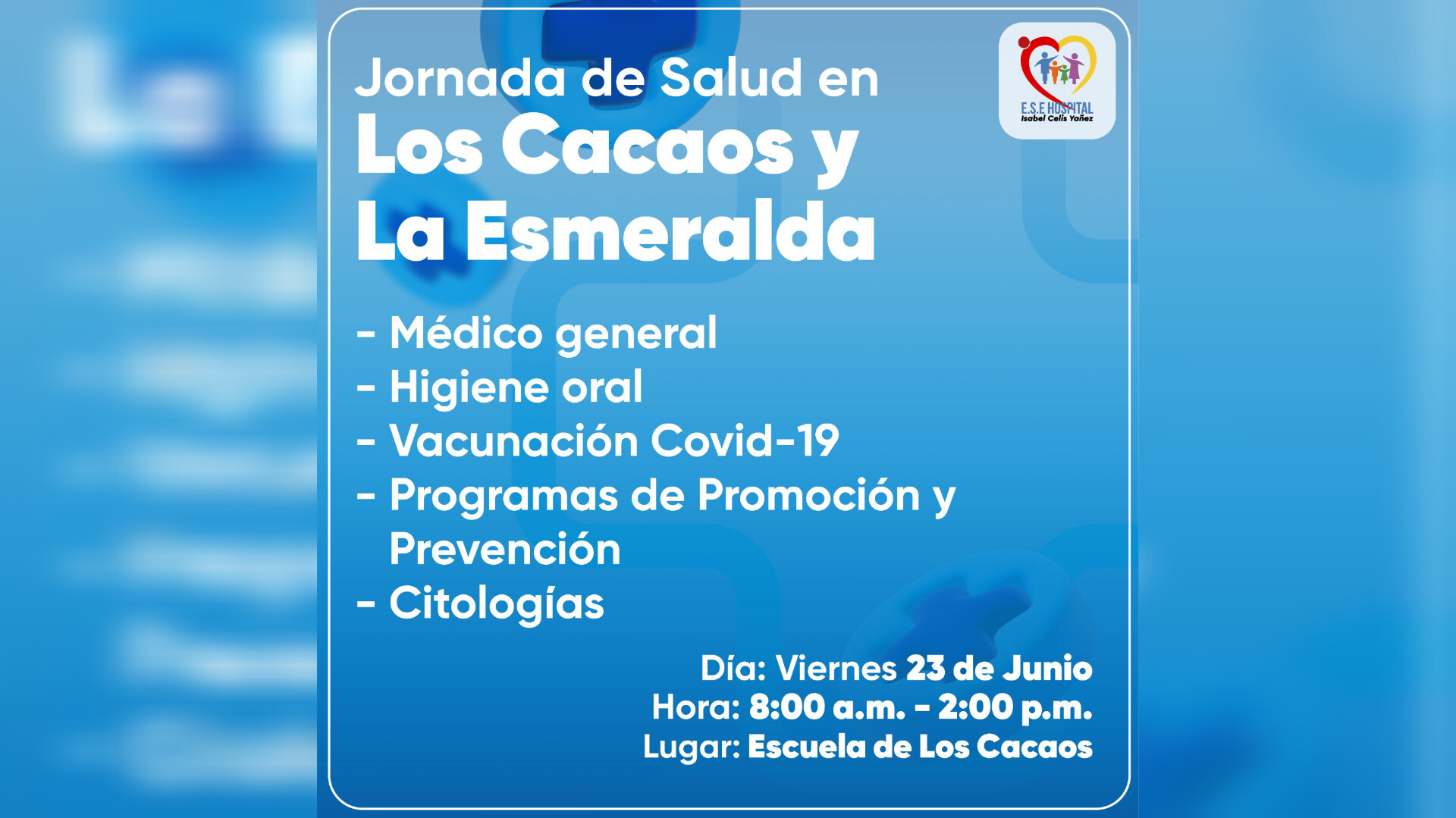 HOSPITAL ISABEL CELIS YÁÑEZ REALIZARÁ UNA JORNADA DE SALUD EN LAS VEREDAS LOS CACAOS Y LA ESMERALDA - PORTADA
