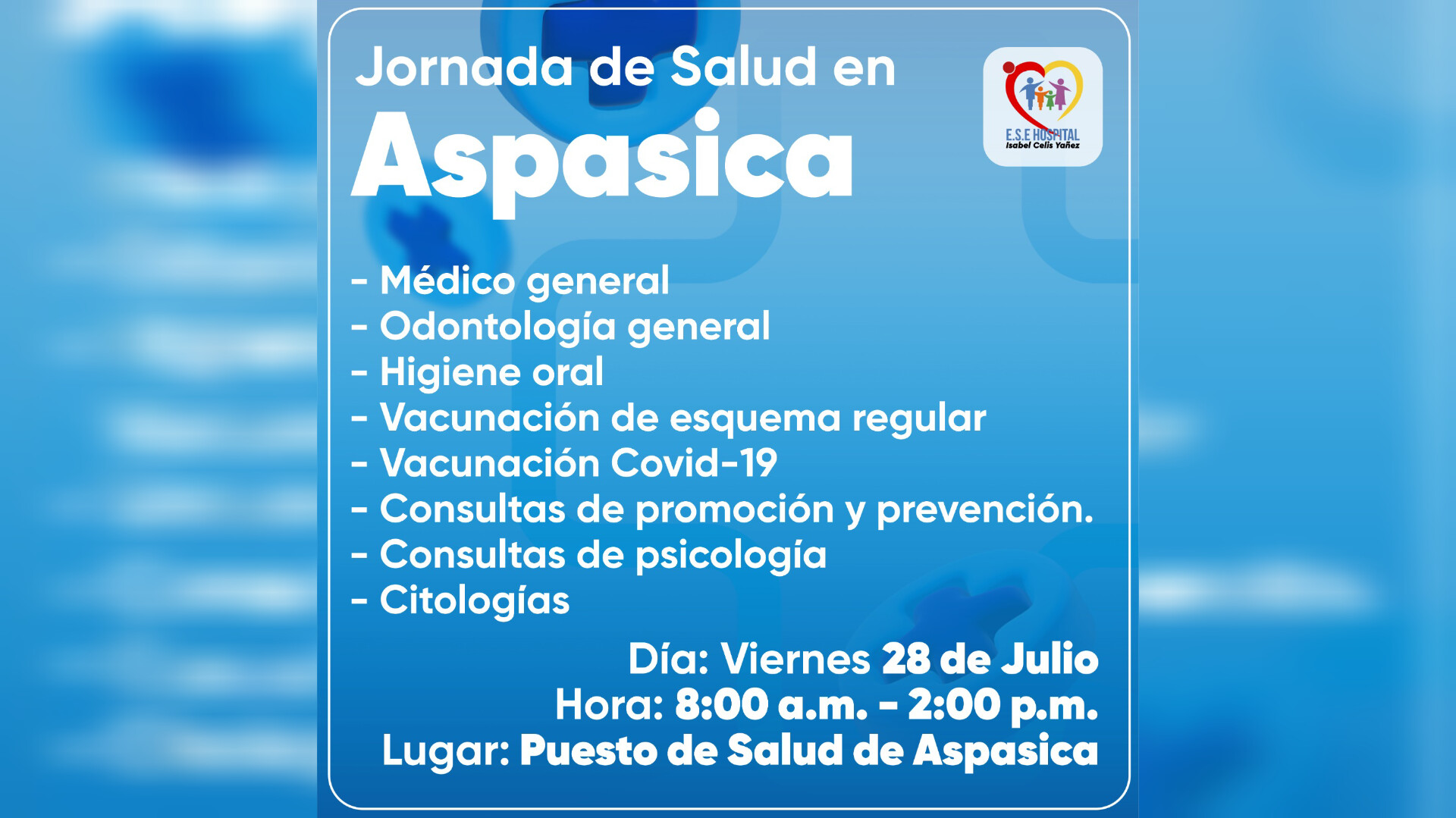 HOSPITAL ISABEL CELIS YÁÑEZ REALIZARÁ UNA JORNADA DE SALUD ESTE VIERNES 28 DE JULIO EN EL CORREGIMIENTO DE ASPASICA - PORTADA