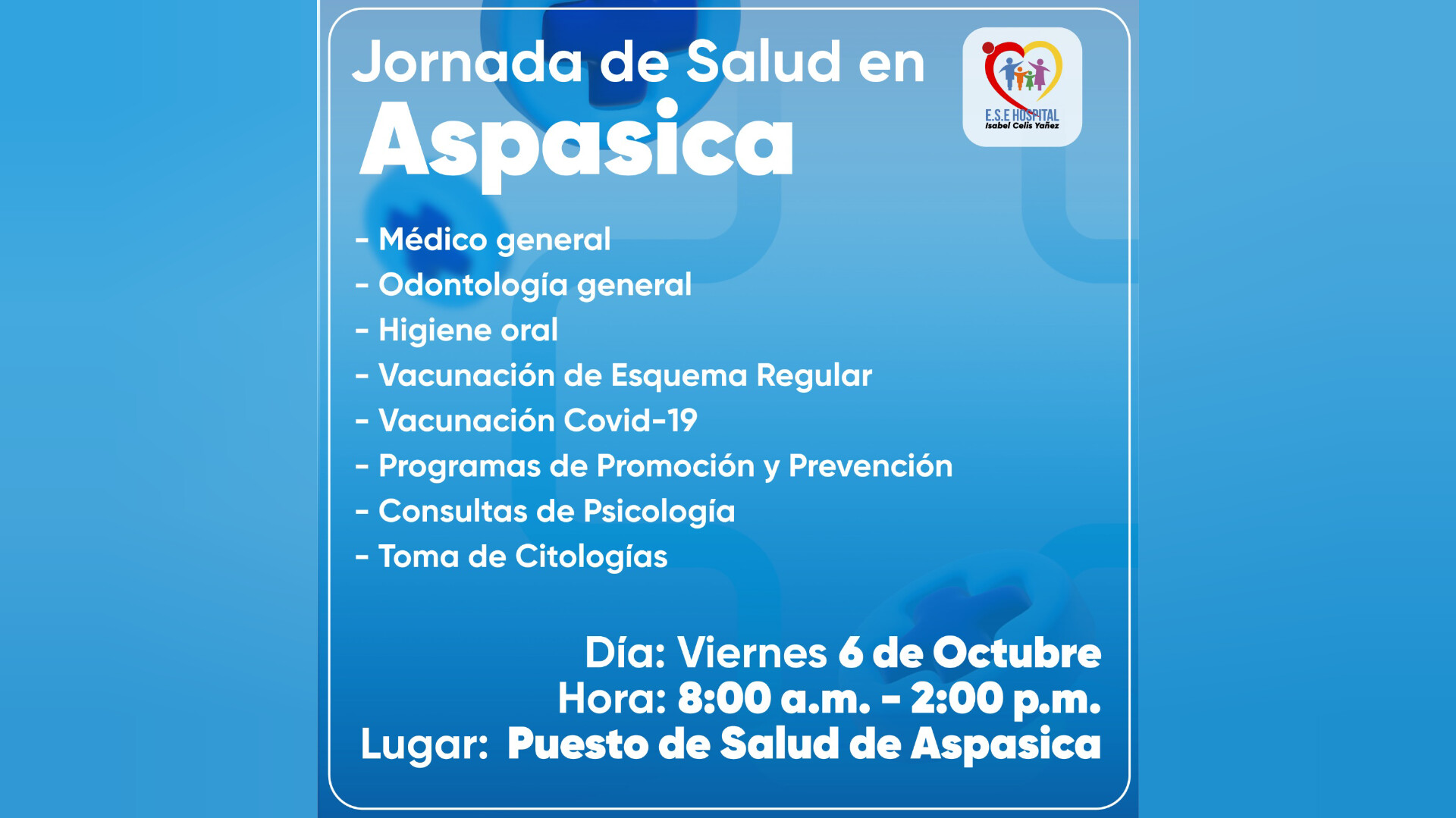 HOSPITAL ISABEL CELIS YÁÑEZ REALIZARÁ UNA JORNADA DE SALUD ESTE VIERENS 06 DE OCTUBRE EN EL CORREGIMIENTO DE ASPASICA - PORTADA